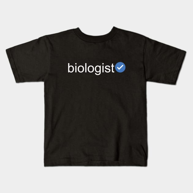 Verified Biologist (White Text) Kids T-Shirt by inotyler